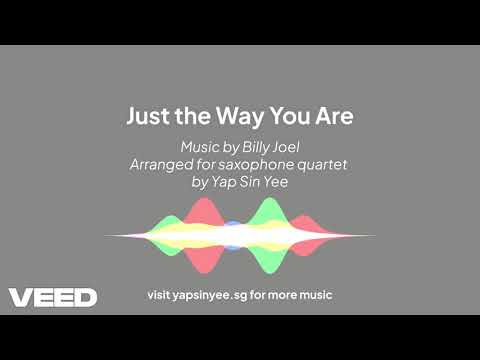 Just the Way You Are (for Saxophone Quartet AATB)